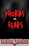 Phobias And Fears Roy Basa 9786214703326 Poetry Planet Book Publishing House