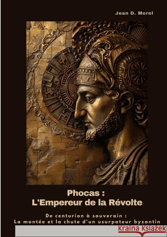 Phocas : L'Empereur de la Révolte Morel, Jean D. 9783384440761 tredition - książka