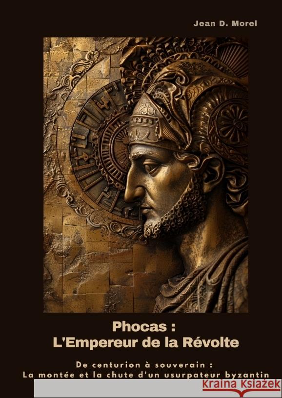 Phocas : L'Empereur de la Révolte Morel, Jean D. 9783384440778 tredition - książka