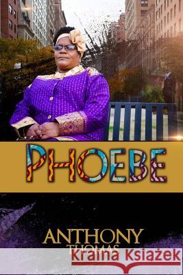 Phoebe Anthony D. Thomas 9781545222003 Createspace Independent Publishing Platform - książka