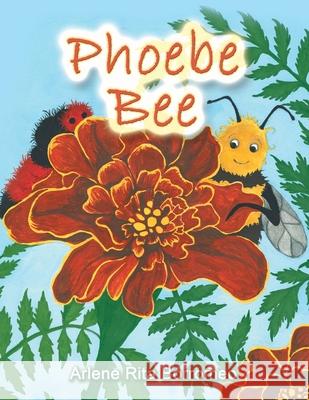 Phoebe Bee Arlene Rita Borromeo 9781483628219 Xlibris Corporation - książka