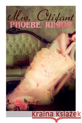 Phoebe, Junior Mrs Olifant 9788027341856 e-artnow - książka