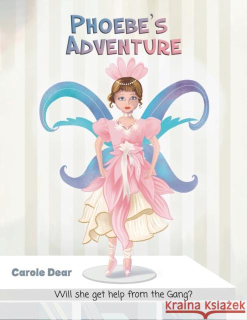 Phoebe's Adventure: Will she get help from the Gang? Carole Dear 9781398418868 Austin Macauley Publishers - książka