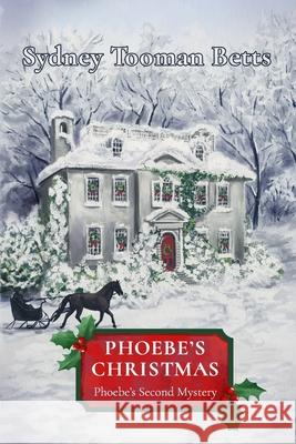Phoebe's Christmas Sydney Tooman Betts 9781732907942 Tooman Tales - książka