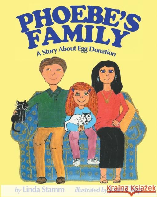 Phoebe's Family: A Story About Egg Donation Stamm, Linda 9780975581070 Graphite Press - książka