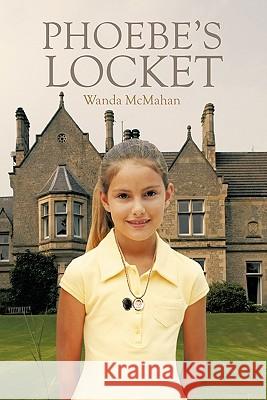 Phoebe's Locket Wanda McMahan 9781426963018 Trafford Publishing - książka