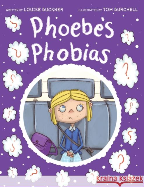 Phoebe's Phobias Louise Buckner Tom Burchell 9781913653897 Michael Terence Publishing - książka