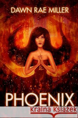 Phoenix Dawn Rae Miller 9781495335341 Createspace Independent Publishing Platform - książka