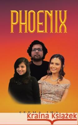 Phoenix Seema Jha 9781665588478 Authorhouse UK - książka