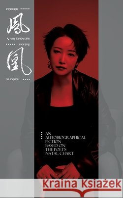 Phoenix: An autobiographical fiction based on the poet's natal chart Xiaoyuan Yin 9783911320085 Verlag Expeditionen - książka