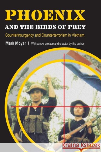 Phoenix and the Birds of Prey: Counterinsurgency and Counterterrorism in Vietnam Moyar, Mark 9780803216020 Bison Books - książka