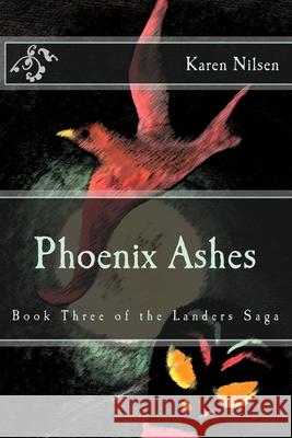 Phoenix Ashes Cynthia Nilsen Karen Nilsen 9781463771904 Createspace Independent Publishing Platform - książka