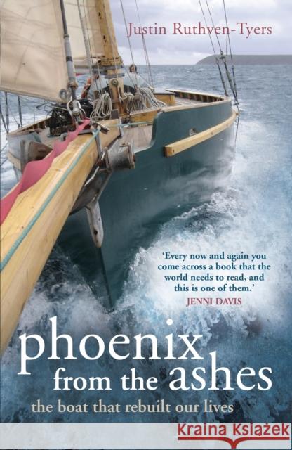 Phoenix from the Ashes: The Boat that Rebuilt Our Lives Justin Tyers 9781408151419 Bloomsbury Publishing PLC - książka