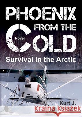 Phoenix from the Cold: Survival in the Arctic Kurt Jaeger 9783347354814 Tredition Gmbh - książka