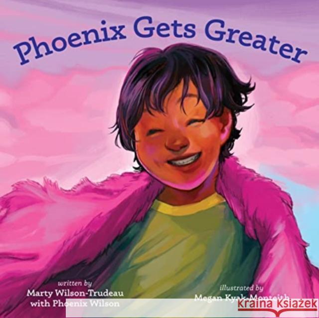 Phoenix Gets Greater Marty Wilson Megan Kyak-Monteith 9781772602531 Second Story Press - książka