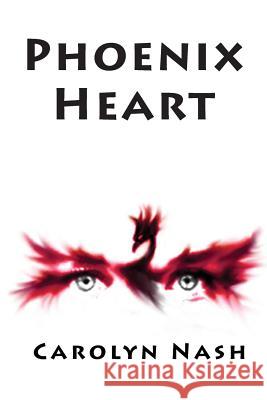 Phoenix Heart Carolyn Nash 9781482671193 Createspace - książka