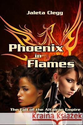 Phoenix in Flames Jaleta Clegg 9781500244521 Createspace - książka