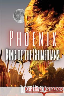 Phoenix: King of the Chimerians Raleigh Minard 9781952685293 Kitsap Publishing - książka