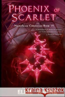 Phoenix of Scarlet: NecroSeam Chronicles Book Four Raine, Ellie 9781732323834 Scynthefy Press, LLC - książka