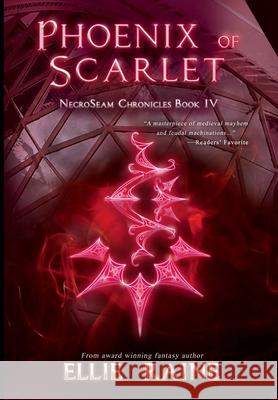 Phoenix of Scarlet: NecroSeam Chronicles Book Four Raine, Ellie 9781732323841 Scynthefy Press, LLC - książka