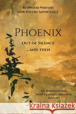 Phoenix: Out of Silence...and Then Redwood Writers Fran Claggett Les Bernstein 9780997754445 Redwood Writers Press - książka