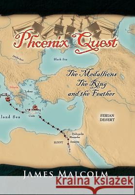 Phoenix Quest: The Medallions, the Ring and the Feather Malcolm, James 9781462881819 Xlibris Corporation - książka