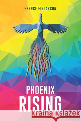 Phoenix Rising Spence Finlayson 9781498461122 Xulon Press - książka