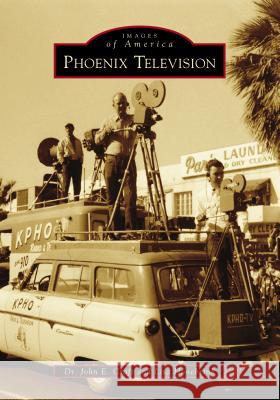 Phoenix Television Dr John E. Craft Lisa Honebrink 9781467102797 Arcadia Publishing (SC) - książka