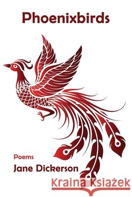 Phoenixbirds Jane Dickerson 9781962834476 Calumet Editions - książka