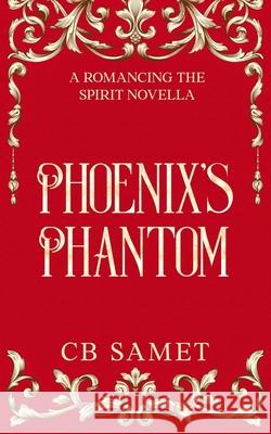 Phoenix's Phantom: a magical romantic suspense novella Cb Samet 9781950942626 Avant Star Publishing - książka