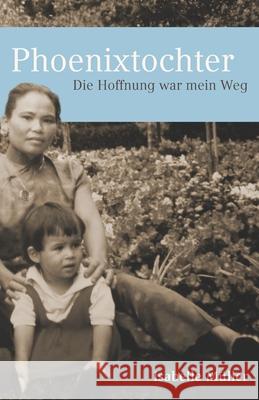 Phoenixtochter: Die Hoffnung war mein Weg Mueller, Isabelle 9783000510182 Isabelle Mueller - książka