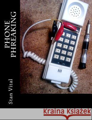 Phone Phreaking Stan Vital 9781537608471 Createspace Independent Publishing Platform - książka