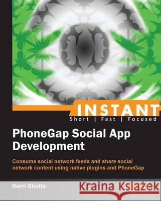Phonegap Social App Development Keri Shotts 9781849696289  - książka