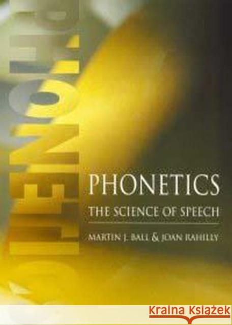 Phonetics : The Science of Speech MartinJ Ball 9780340700105  - książka