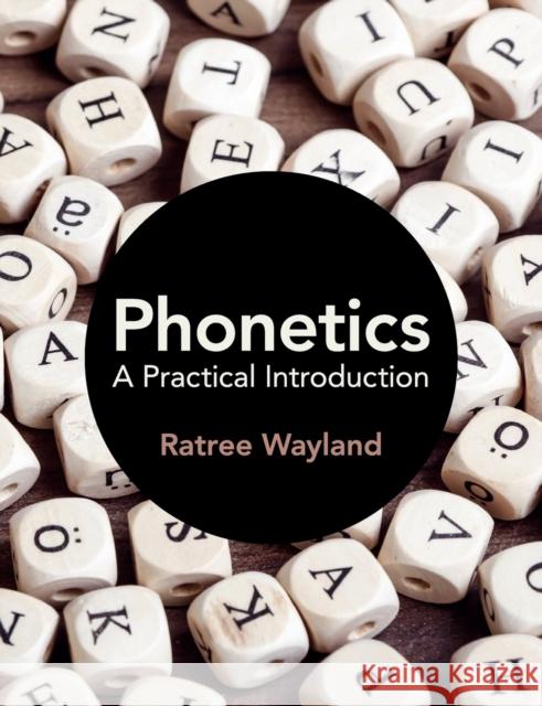 Phonetics: A Practical Introduction Wayland, Ratree 9781108407076 Cambridge University Press - książka