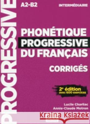Phonetique progressive du francais: Niveau intermediaire (A2/B2) Corriges A-C Motron 9782090382211 Cle International - książka