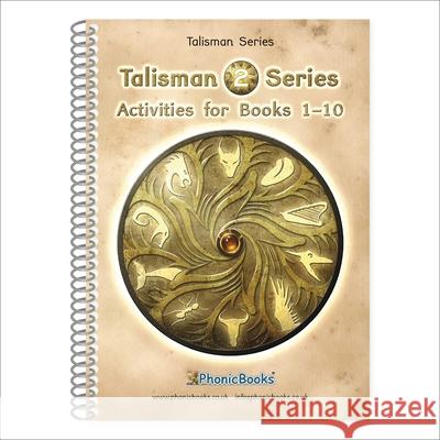 Phonic Books Talisman 2 Activities: Alternative vowel and consonant spellings, and Latin suffixes Phonic Books 9781907170782 Dorling Kindersley Ltd - książka