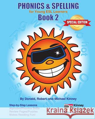 Phonics & Spelling, Book 2: Special Edition Donald Kinney Robert Kinney Michael Kinney 9781530641802 Createspace Independent Publishing Platform - książka