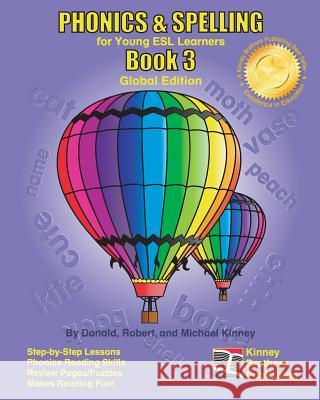 Phonics & Spelling, Book 3: Global Edition Donald Kinney Robert Kinney Michael Kinney 9781453773390 Createspace - książka