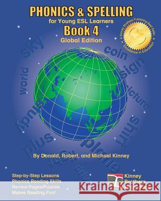 Phonics & Spelling, Book 4: Global Edition Donald Kinney Robert Kinney Michael Kinney 9781453781920 Createspace - książka