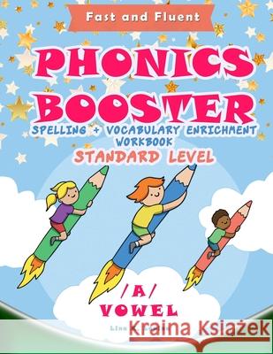 Phonics Booster: A vowel (Standard): Spelling + Vocabulary Enrichment Lapina, Lina K. 9781976338892 Createspace Independent Publishing Platform - książka