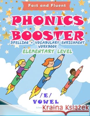 Phonics Booster: E vowel (Elementary): Spelling + Vocabulary (and Vowel) Enrichment Lapina, Lina K. 9781981100699 Createspace Independent Publishing Platform - książka