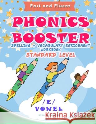 Phonics Booster: E vowel (Standard): Spelling + Vocabulary (and Vowel) Enrichment Lapina, Lina K. 9781981101115 Createspace Independent Publishing Platform - książka