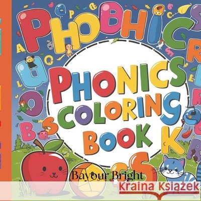 Phonics Colouring Book Bayour Bright 9789789909711 Activity Book - książka