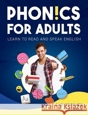 Phonics For Adults: Adult Phonics Reading Program Christopher Hintsala 9781087999739 Christopher Hintsala - książka