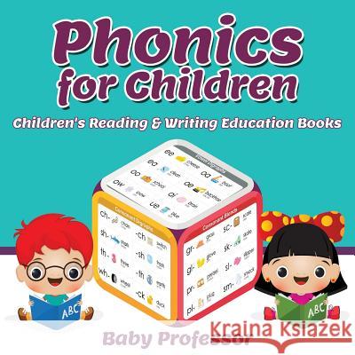 Phonics for Children: Children's Reading & Writing Education Books Baby Professor 9781683263746 Baby Professor - książka