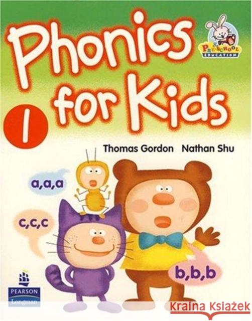Phonics for Kids STUDENT BOOK1 Thomas Gordon, Nathan Shun 9789620054938 Pearson Education North Asia Ltd - książka
