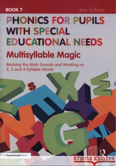 Phonics for Pupils with Special Educational Needs Book 7: Multisyllable Magic: Revising the Main Sounds and Working on 2, 3 and 4 Syllable Words Ann Sullivan 9781138313682 Routledge - książka