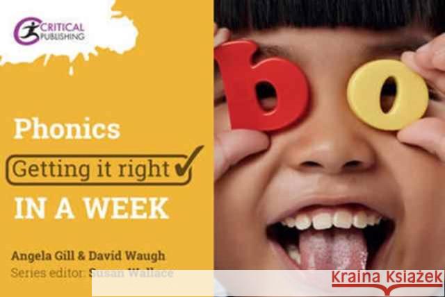 Phonics: Getting It Right in a Week David (University of Durham, UK) Waugh 9781911106340 Critical Publishing - książka