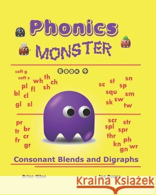 Phonics Monster - Book 4: Consonant Blends And Digraphs Ruger, Joseph 9781441479433 Createspace - książka